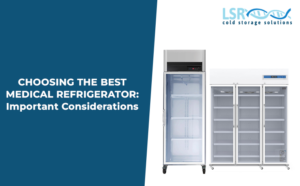 Choosing The Best Medical Refrigerator